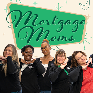 Mortgage Moms